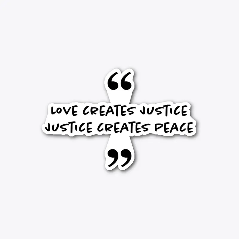 Love Justice and Peace - Quotes Black